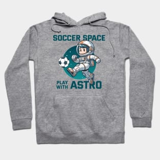 Soccer Space - Play with Astro Hoodie